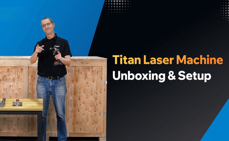 ¿Nuevo en la máquina láser Titan? Guía de configuración y desembalaje paso a paso